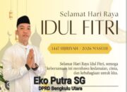 Eko Putra SG Anggota DPRD Dan Ketua DPD NasDem Bengkulu Utara Ucapkan Selamat Idul Fitri 1447 Hijriah Tahun 2026