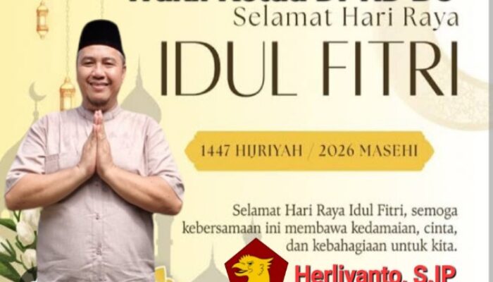 Herliyanto Wakil Ketua 2 DPR Dan Fraksi Gerindra Bengkulu Utara Ucapkan Selamat Idul Fitri 1447 Hijriah Tahun 2026, Ini Harapannya